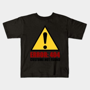 Error 404 Costume Not Found - Funny Halloween T-sh Kids T-Shirt